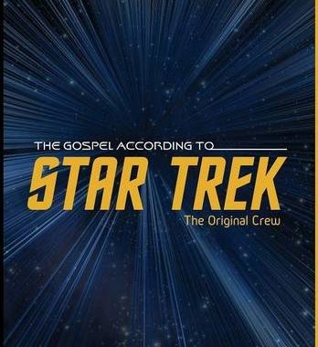 The Gospel According to Star Trek: The Original Crew