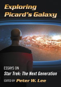 Exploring Picard’s Galaxy: Essays on Star Trek: The Next Generation