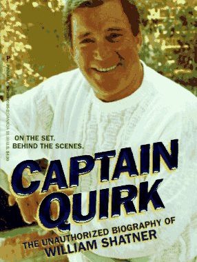 Captain Quirk: The Unauthorized Biography of William Shatner