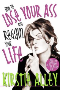 How To Lose Your Ass and Regain Your Life: Reluctant Confessions of a Big-Butted Star