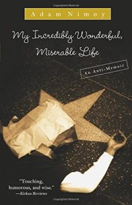 My Incredibly Wonderful, Miserable Life: An Anti-Memoir