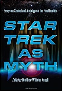 Star Trek as Myth: Essays on Symbol and Archetype at the Final Frontier