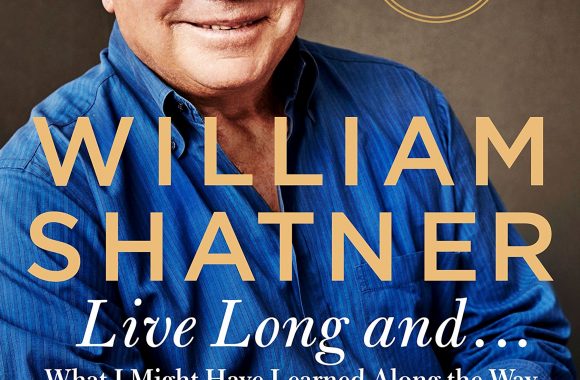 StarTrek.com Interviews William Shatner about his new book “Live Long And… What I Learned Along the Way”