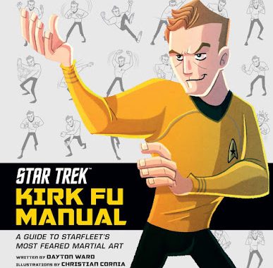 “Star Trek: Kirk Fu Manual: An Introduction to the Final Frontier’s Most Feared Martial Art” Review by Womenatwarp.com