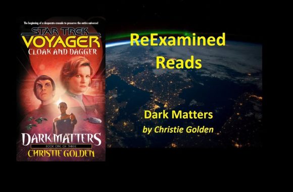 ReExamined Reads Star Trek Novel Review: Dark Matters