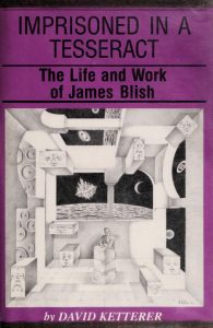 Imprisoned in a Tesseract: The Life and Work of James Blish