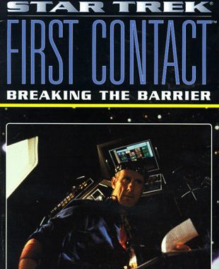 Star Trek: First Contact: Breaking the Barrier