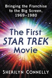 The First Star Trek Movie: Bringing the Franchise to the Big Screen 1969-1980