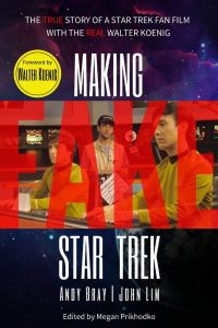 Making Fake Star Trek: The True Story of a Star Trek Fan Film with The Real Walter Koenig