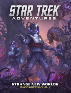 Star Trek Adventures: Mission Compendium Vol. 2: Strange New Worlds