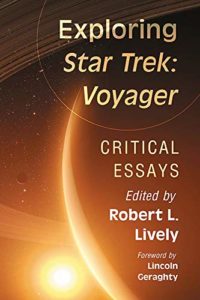 Exploring Star Trek: Voyager: Critical Essays