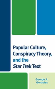 Popular Culture, Conspiracy Theory, and Star Trek Text