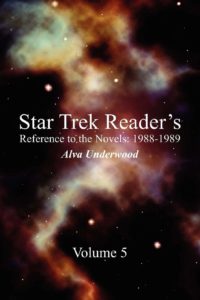 Star Trek Reader’s Reference to the Novels: 1988-1989: Volume 5