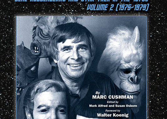 “These Are the Voyages:  Gene Roddenberry and Star Trek in the 1970s Volume 2 (1975-1979)” Review by Borg.com