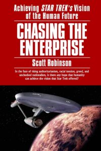 Chasing the Enterprise: Achieving Star Trek’s Vision of the Human Future
