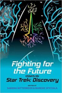 Fighting for the Future: Essays on Star Trek: Discovery
