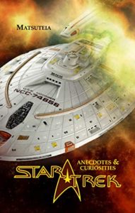 Star Trek anedoctes & curiosities