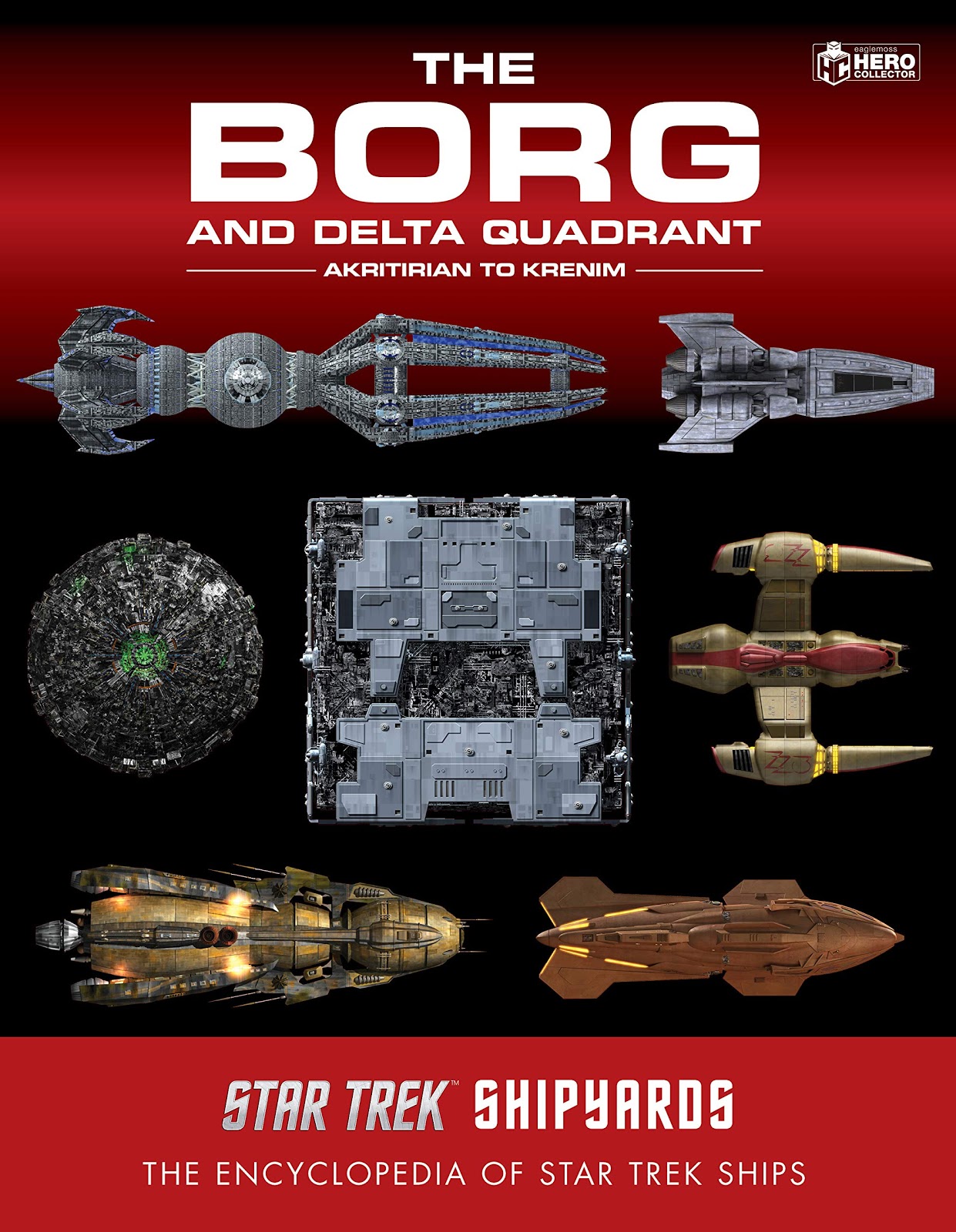 Star Trek Shipyards: The Borg and the Delta Quadrant Vol. 1 - Akritirian to Krenim: The Encyclopedia of Starfleet Ships