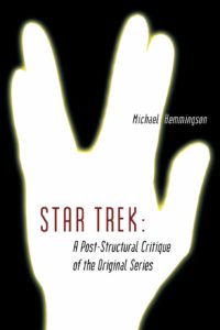 Star Trek : A Post-Structural Critique of the Original Series
