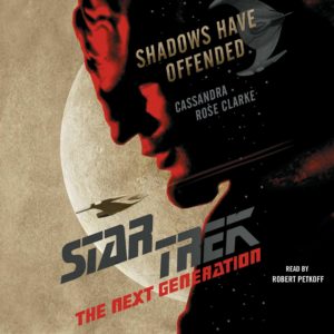 Star Trek: The Next Generation: Shadows Have Offended