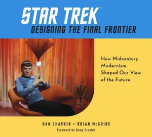 Star Trek: Designing the Final Frontier — The Untold Story of How Midcentury Modern Decor Shaped Our View of the Future