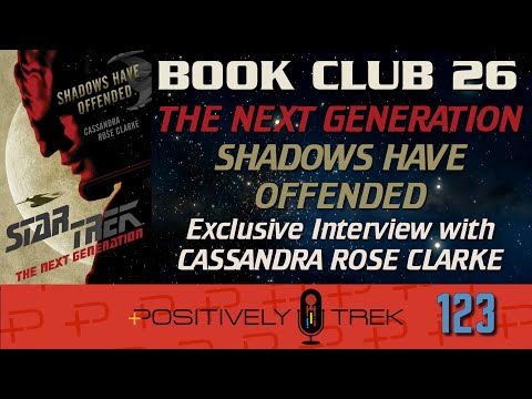 Author Interview! Positively Trek 123: Book Club: Shadows Have Offended