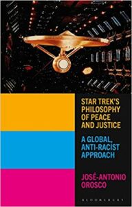 Star Trek’s Philosophy of Peace and Justice: A Global, Anti-Racist Approach
