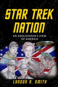 Star Trek Nation: An Englishman’s view of America