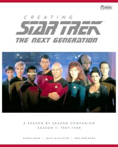 Creating Star Trek The Next Generation: A Season by Season Guide – Season 1: 1987-1988