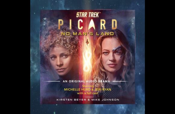 Hear an excerpt from STAR TREK: PICARD: NO MAN’S LAND