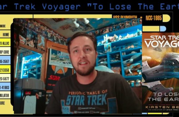 Let’s Talk about Star Trek Voyager “To Lose the Earth”