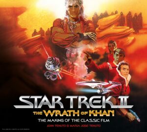 Star Trek II: The Wrath of Khan: The Making of the Classic Film