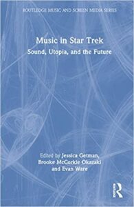 Music in Star Trek: Sound, Utopia, and the Future (Routledge Music and Screen Media Series)