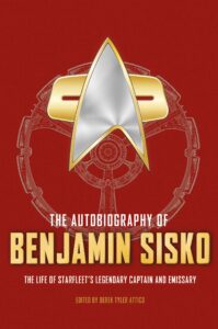 the autobiography of benjamin sisko sales cvr 199x300 Star Trek Books Coming In The Next 30 Days, as of September 12th, 2023