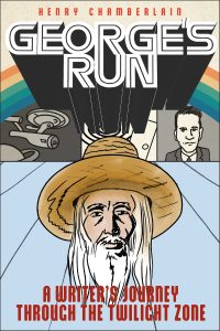 George’s Run: A Writer’s Journey through the Twilight Zone