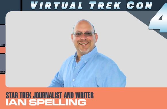 Ian Spelling | Star Trek Journalist and Entertainment Writer | VTC4