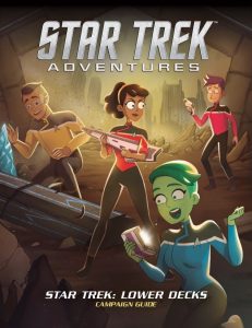 Star Trek: Adventures: Lower Decks Campaign Guide