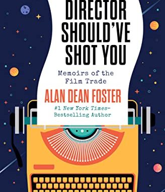 New Star Trek Book: “The Director Should’ve Shot You: Memoirs of the Film Trade”