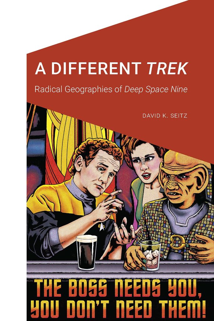 915MlwtXzL 683x1024 New Star Trek Book: A Different Trek: Radical Geographies of Deep Space Nine (Cultural Geographies + Rewriting the Earth)