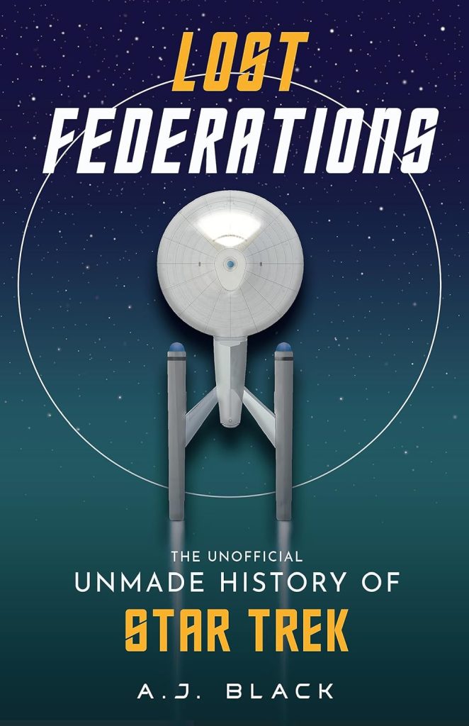 717mRAFE3mL. SL1500  662x1024 New Star Trek Book: Lost Federations: The Unofficial Unmade History of Star Trek