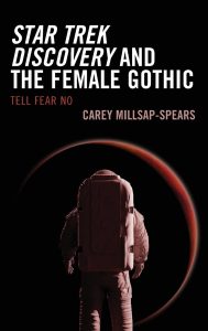 Star Trek Discovery and the Female Gothic: Tell Fear No