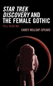 Star Trek Discovery and the Female Gothic: Tell Fear No