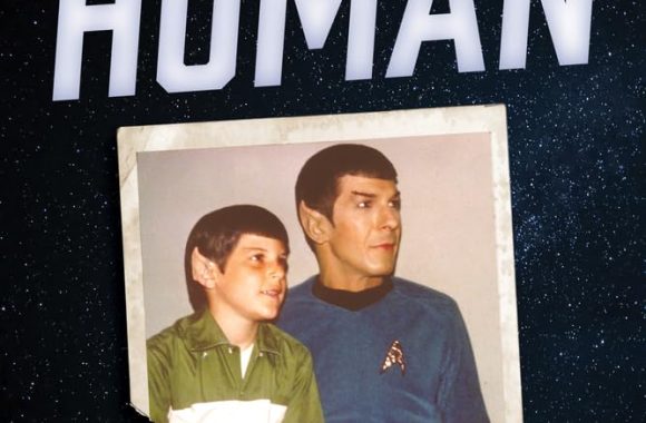 New Star Trek Book: “The Most Human: Reconciling with My Father, Leonard Nimoy”