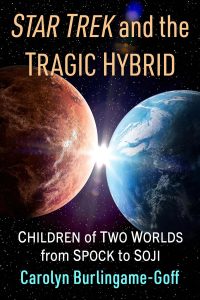 Star Trek and the Tragic Hybrid: Children of Two Worlds from Spock to Soji