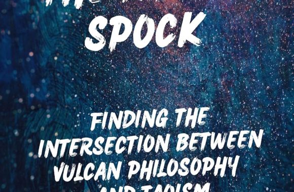 New Star Trek Book: “The Tao of Spock: How Vulcan Philosophy Intersects with Taoism In the Star Trek Universe”