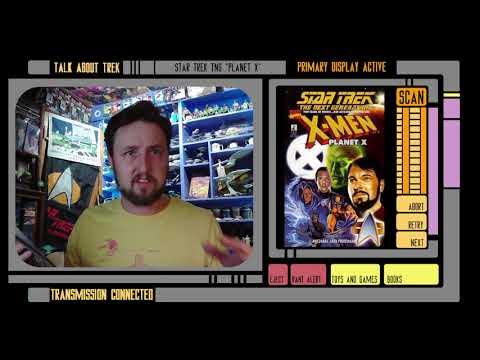 X-Men + Star Trek TNG together in a book! Let’s Talk about “Planet X”