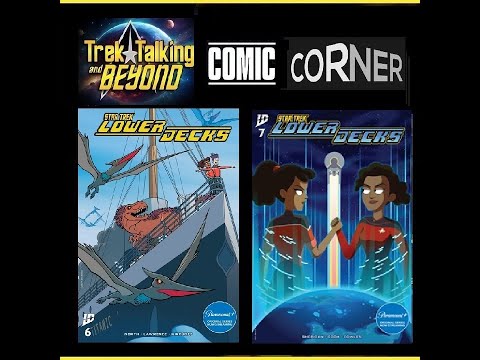 Episode 643 Trek Talking and Beyond- Comic Corner- Lower Decks issue 6 7 review #trektalking