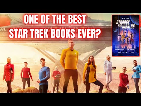 Star Trek: Strange New Worlds “Toward the Night” by James Swallow. Book Review!