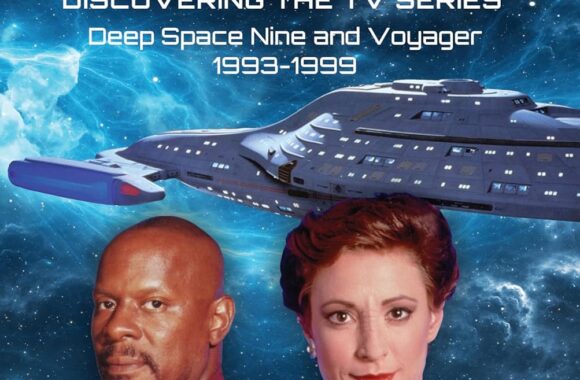 New Star Trek Book: “Star Trek: Discovering the TV Series: Deep Space Nine and Voyager 1993-1999”