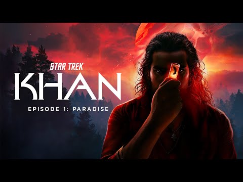 Paradise | Episode 1 | Star Trek: Khan